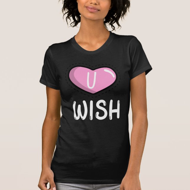 U Wish Attitude Shirt (Front)