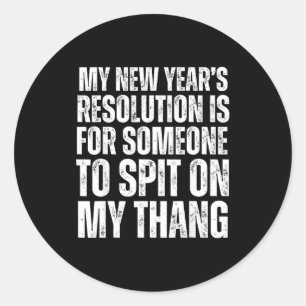 Ual Innuendo Funny Offensive Adult Humor New Years Classic Round Sticker