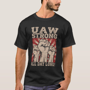 Uaw Strong Uaw Proud Union Pride Uaw Laborer Worke T-Shirt