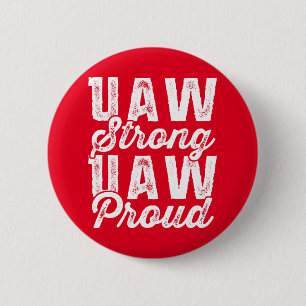 UAW Strong UAW Proud United Auto Workers Union 2 Inch Round Button