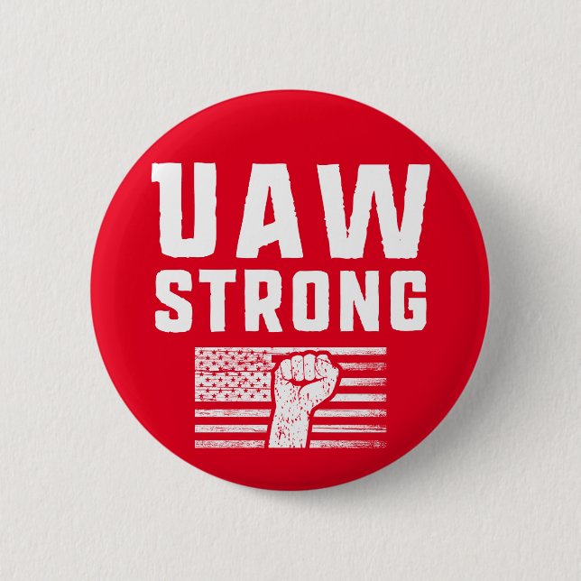 UAW Strong United Auto Workers Union 2 Inch Round Button (Front)