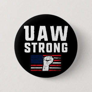 UAW Strong United Auto Workers Union 2 Inch Round Button