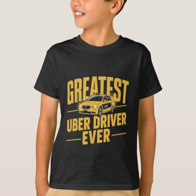 Uber Driver Ever Uber Driver Funny 1  T-Shirt (Front)