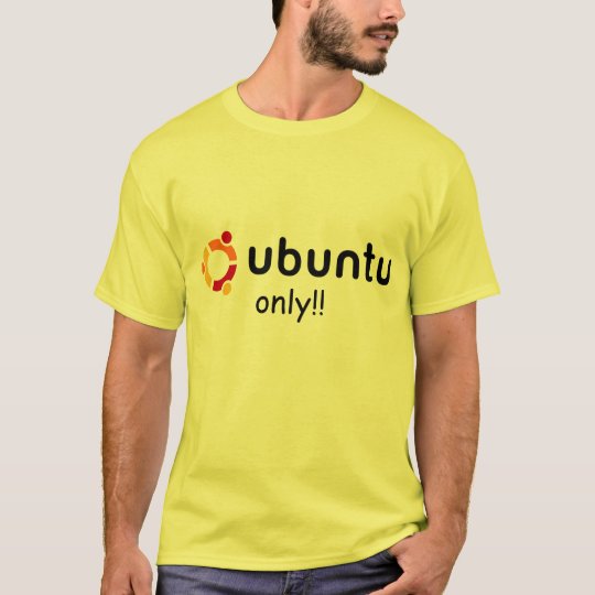 Ubuntu only!! T-Shirt
