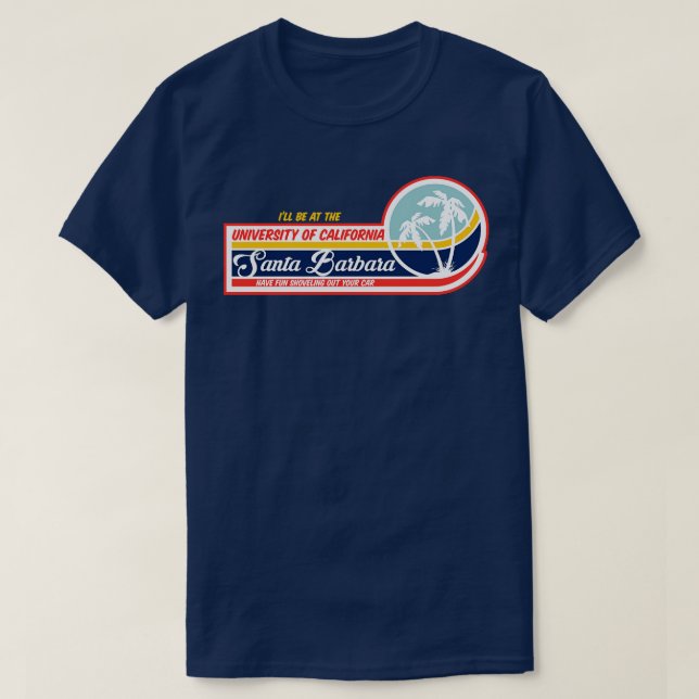 UC Santa Barbara UCSB Have fun in the Snow T-Shirt (Design Front)