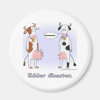 Udder disaster magnet