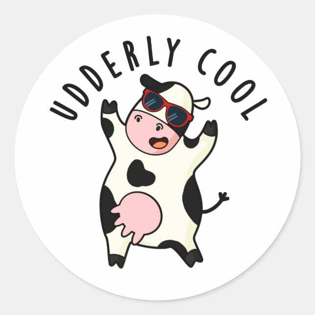Udderly Cool Funny Cow Pun  Classic Round Sticker (Front)