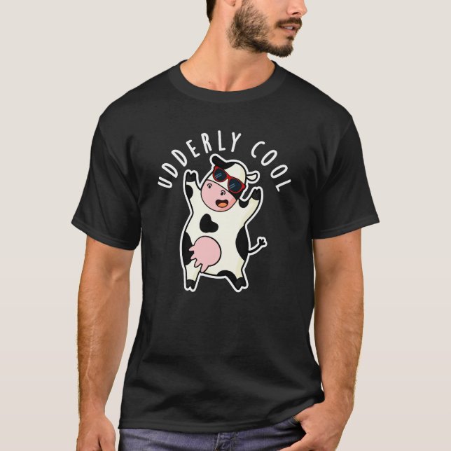 Udderly Cool Funny Cow Pun Dark BG T-Shirt (Front)