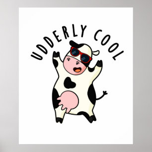 Udderly Cool Funny Cow Pun  Poster