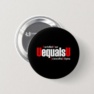 UEqualsU HIV Facts Not Fear Science Not Stigma 2 Inch Round Button