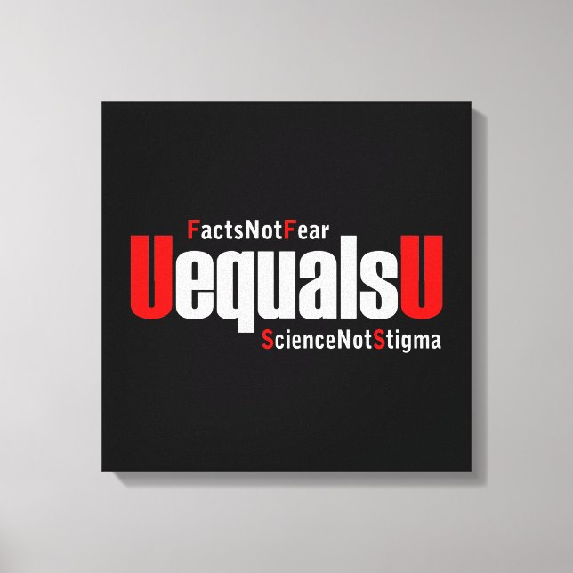 UEqualsU HIV Facts Not Fear Science Not Stigma Canvas Print (Front)