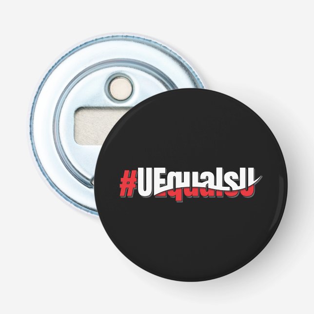 UEqualsU HIV Undetectable Untransmittable Art Bottle Opener (Front)