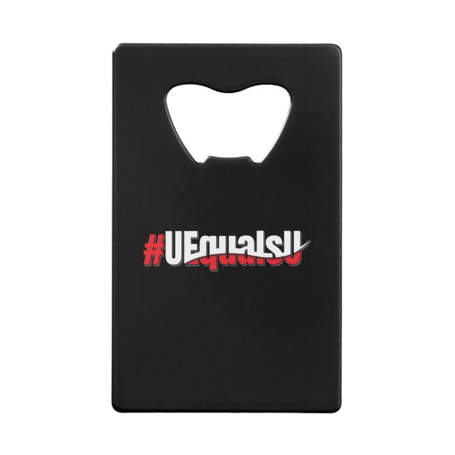 UEqualsU HIV Undetectable Untransmittable Art Credit Card Bottle Opener (Front)