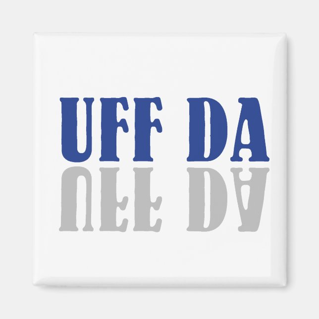 UFF DA Funny Scandinavian Magnet (Front)