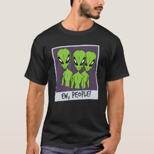 UFO Alien Abduction Space Ew People Aliens Merchan T-Shirt