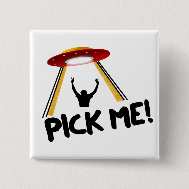 UFO Alien Ship - Pick Me! 2 Inch Square Button (Front)