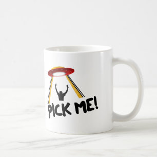 UFO Alien Ship - Pick Me! Coffee Mug