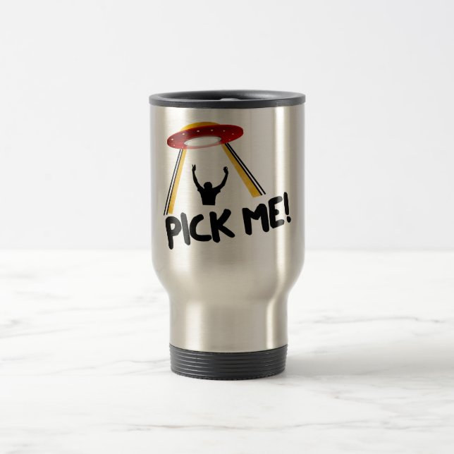 UFO Alien Ship - Pick Me! Travel Mug (Center)