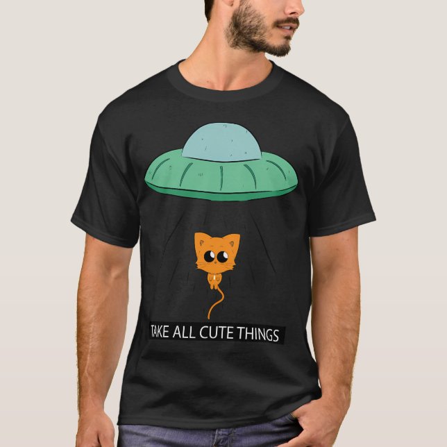 Ufo Alien Taking All Cute Thing T-Shirt (Front)