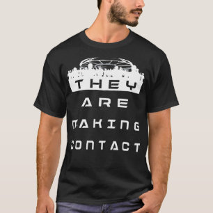 Ufo Believers Alien Contact Extraterrestrial Outer T-Shirt