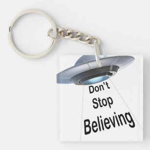 UFO "Don't Stop Believing" Keychain