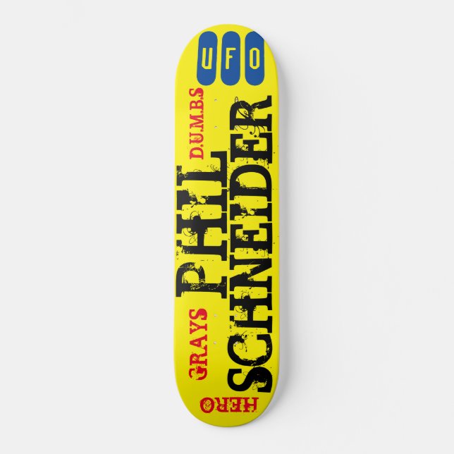 UFO PHIL SCHNEIDER / GRAYS /HERO Skateboard (Recto)