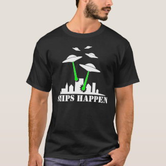 UFO Ships Happen T-Shirt