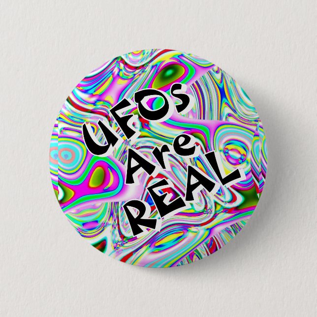 UFOs Are REAL (you may change the words) 2 Inch Round Button (Front)