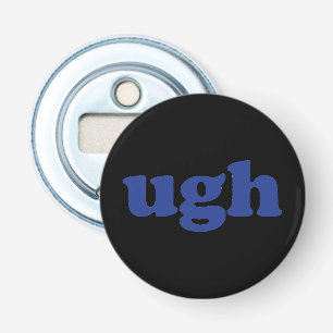 "Ugh" blue letters black bottle opener