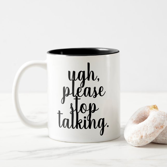 UGH CESSEZ SVP DE PARLER la tasse drôle et moyenne (Avec donut)