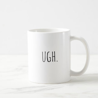 Ugh Mug. Mug de café, Mug de café amusant