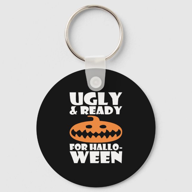 Ugly And Ready For Halloween Pumpkin Keychain (Front)