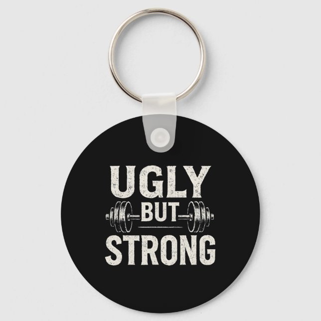 Ugly But Strong Funny Gym Workout Barbell  Keychain (Front)