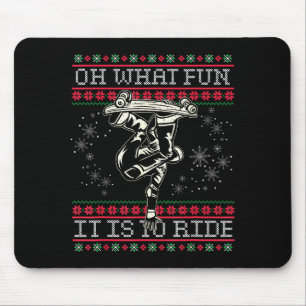 Ugly Christmas Skateboard Oh What Fun It Is To Rid Mouse Pad