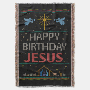 Ugly Christmas Sweater - Happy Birthday Jesus Throw Blanket