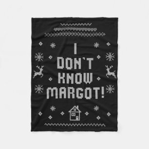 Ugly Christmas Sweater I Don't Know Margot Fleece Blanket
