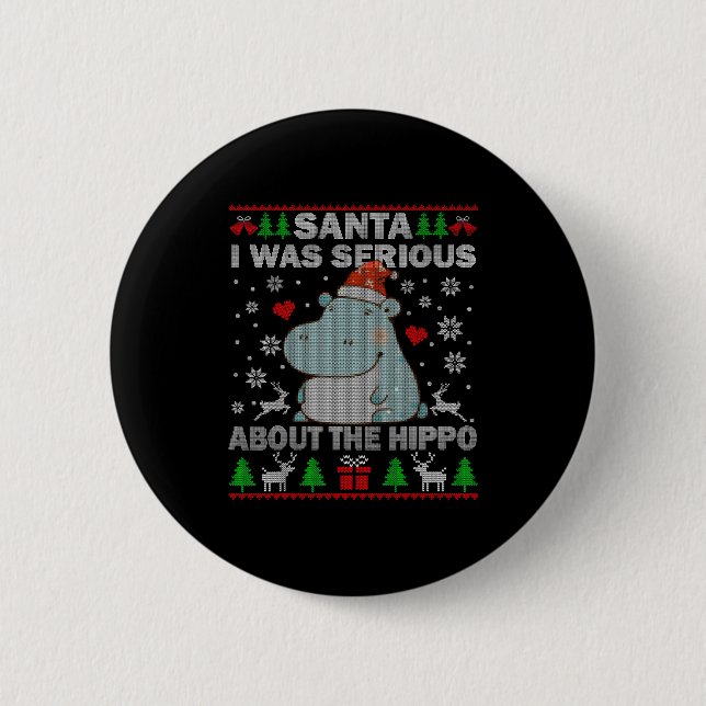 Ugly Christmas Sweater Santa I Was Serious About T 2 Inch Round Button (Front)