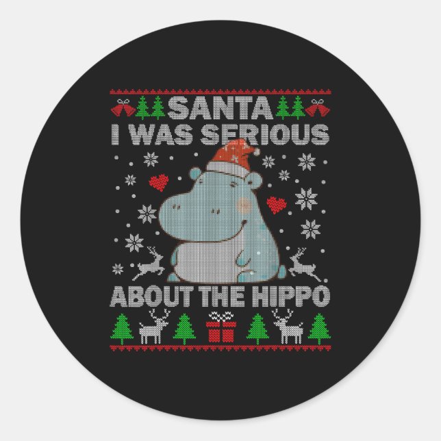 Ugly Christmas Sweater Santa I Was Serious About T Classic Round Sticker (Front)