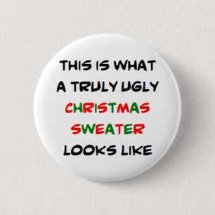 ugly christmas sweater, truly 2 inch round button