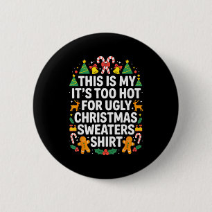 Ugly Christmas Sweaters Funny Too Hot 2 Inch Round Button