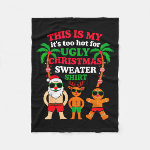 Ugly Christmas Too Hot Christmas  Fleece Blanket