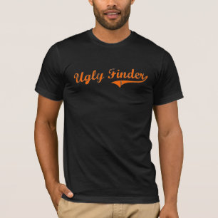 Ugly finder T-Shirt