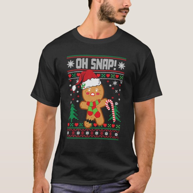 Ugly Gingerbread Man Cookie Oh Snap Bakers Baking  T-Shirt (Front)