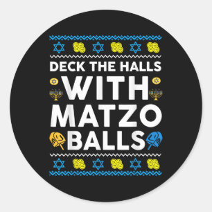 Ugly Hanukkah Deck Hall With Matzo Ball Chanukah J Classic Round Sticker
