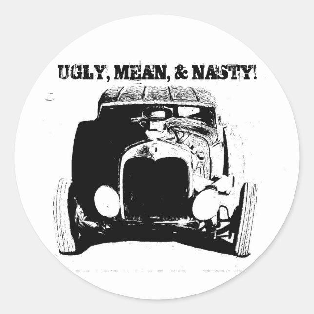 UGLY MEAN & NASTY! CLASSIC ROUND STICKER (Front)