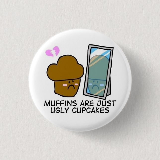 Ugly Muffin 1 Inch Round Button (Front)