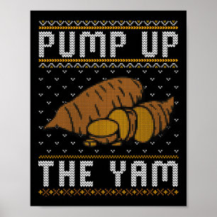 Ugly Thanksgiving Sweater Funny Pump Up The Yam Poster