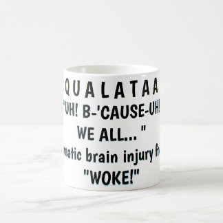 "UH! B-'CAUSE-UH! "WE ALL... "   COFFEE MUG