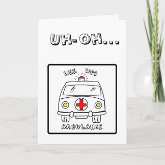 Uh-Oh...Get Well Soon Card