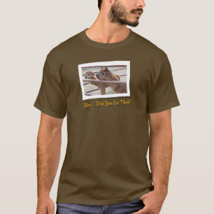 Uhm - Did You See That? T-Shirt